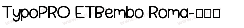 TypoPRO ETBembo Roma字体转换